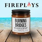 Burning Bridges - moving on candle, self esteem candle, new job candle, humor candle gift