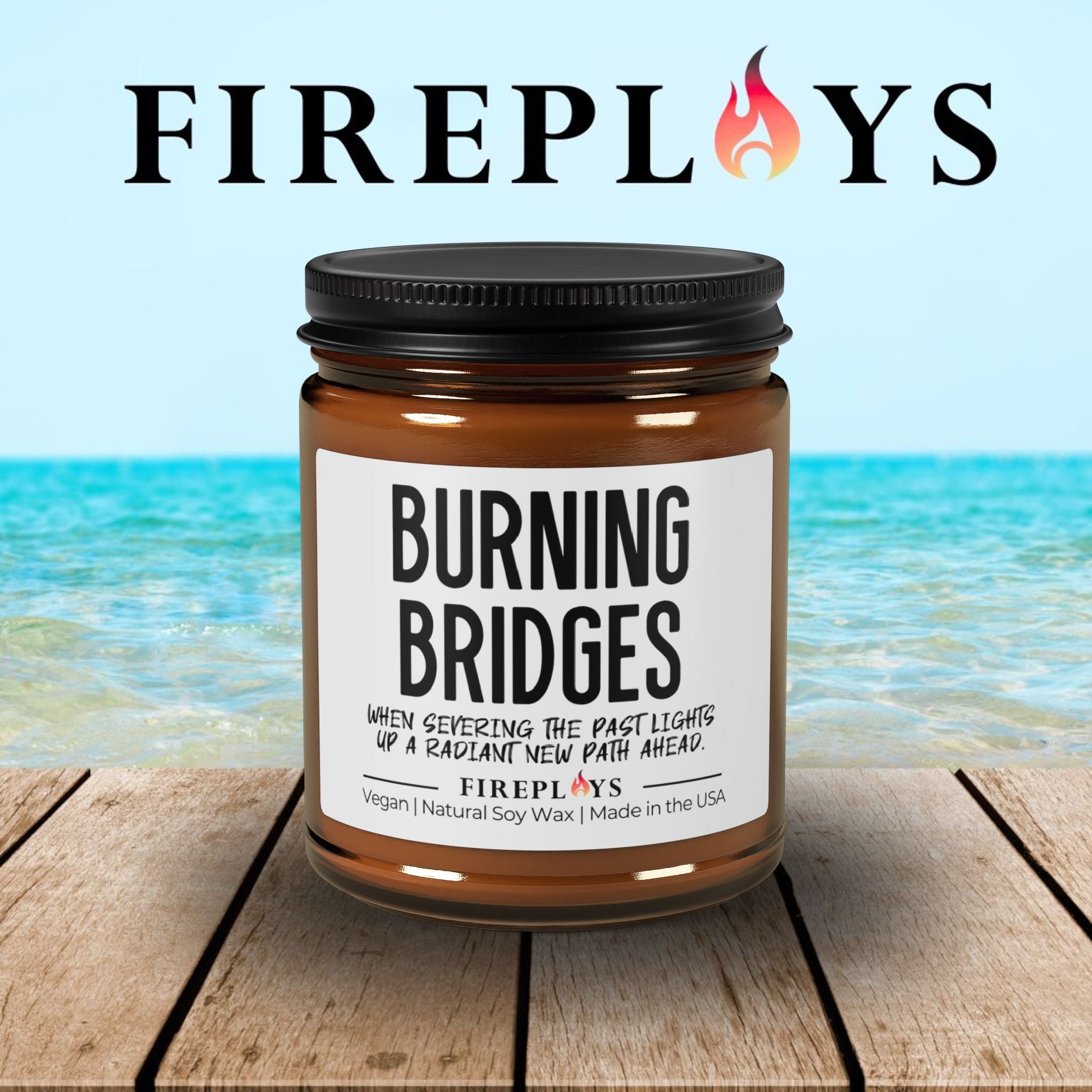 Burning Bridges - moving on candle, self esteem candle, new job candle, humor candle gift