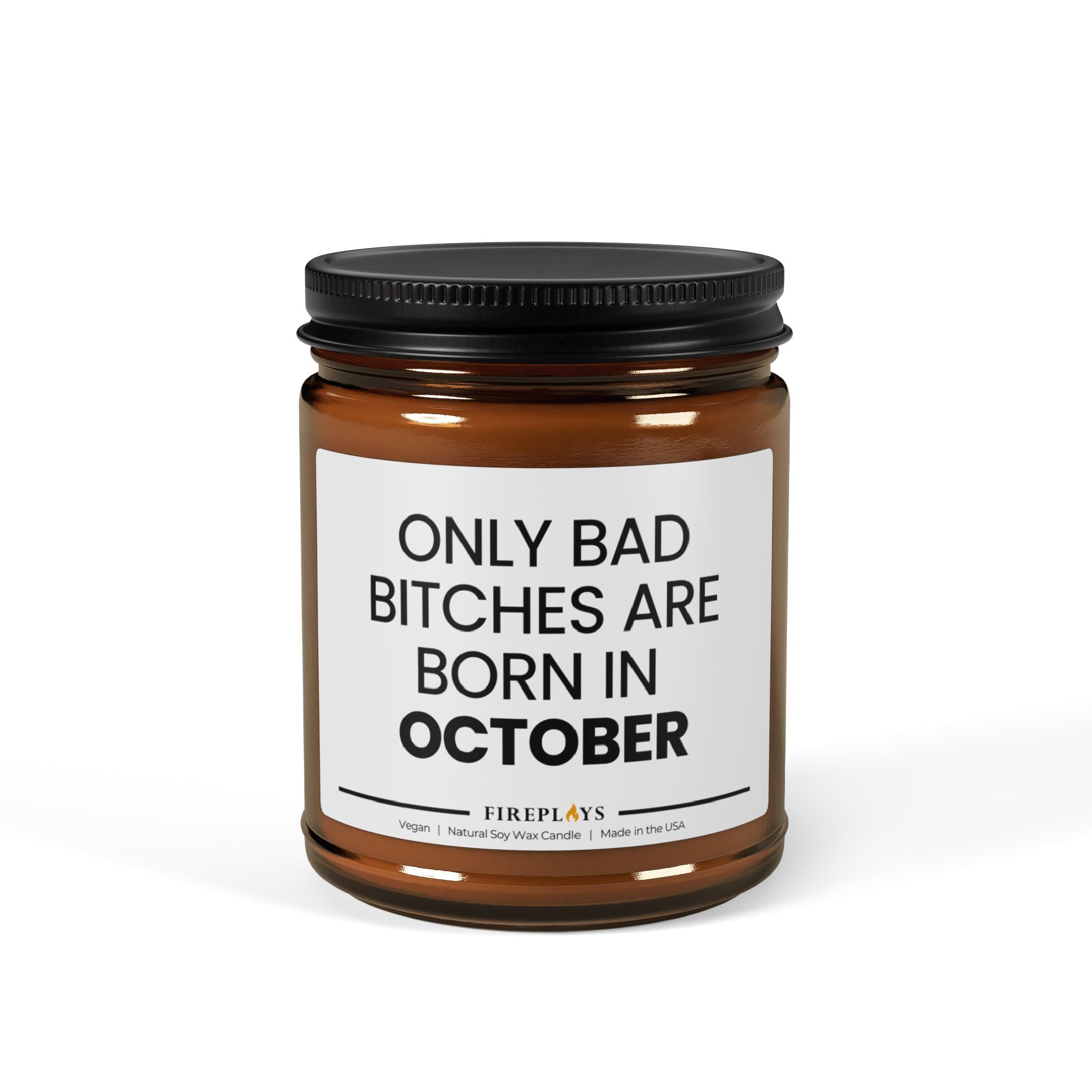 Funny Scented Soy Candle Gift for witty Friends: Only bad b&#39;s are born in October