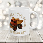 What the truck is going on mug: Funny play on words Ceramic Coffee Humor Gift