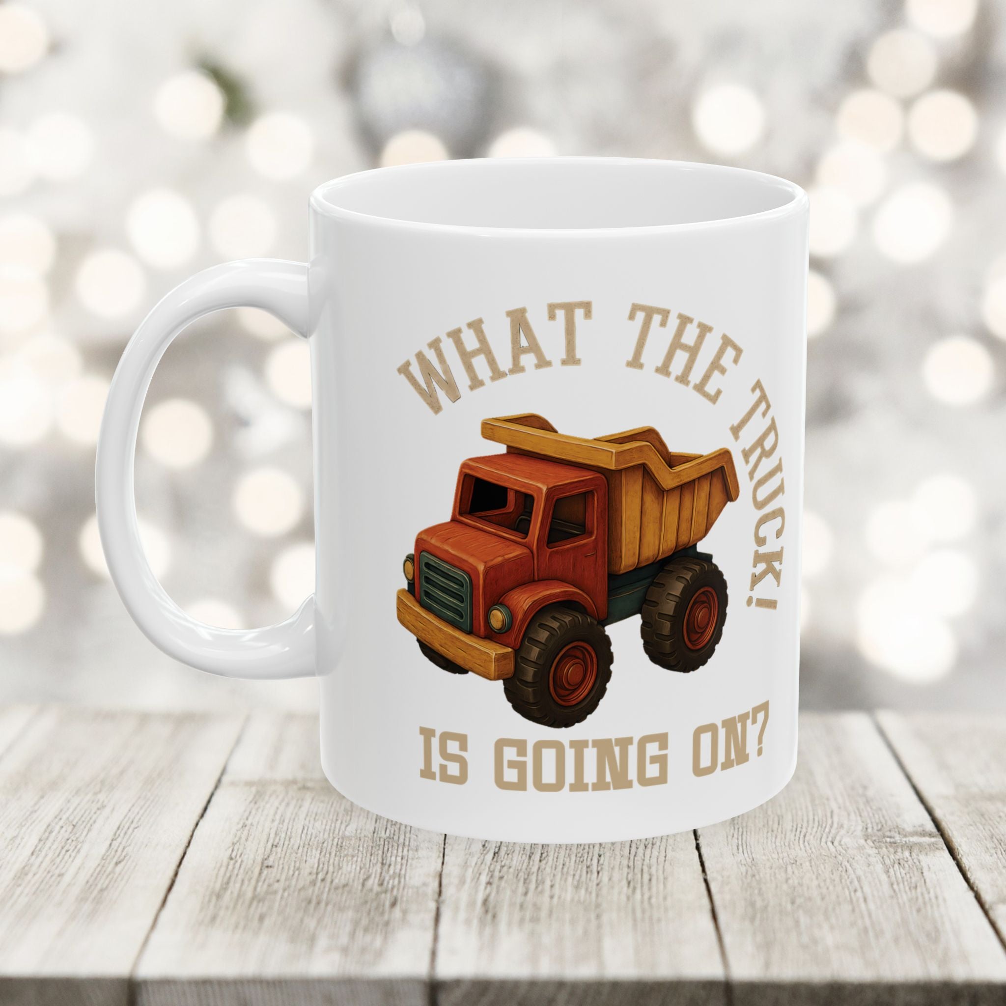 What the truck is going on mug: Funny play on words Ceramic Coffee Humor Gift