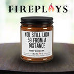You still look 59 from a distance - happy birthday candle gift, funny candle, scented candle