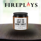 Life's Too Short For Boring Candles-boring candle, excitement, fun, gift for friend, carefree humor, candles for home gifts, unique gifts