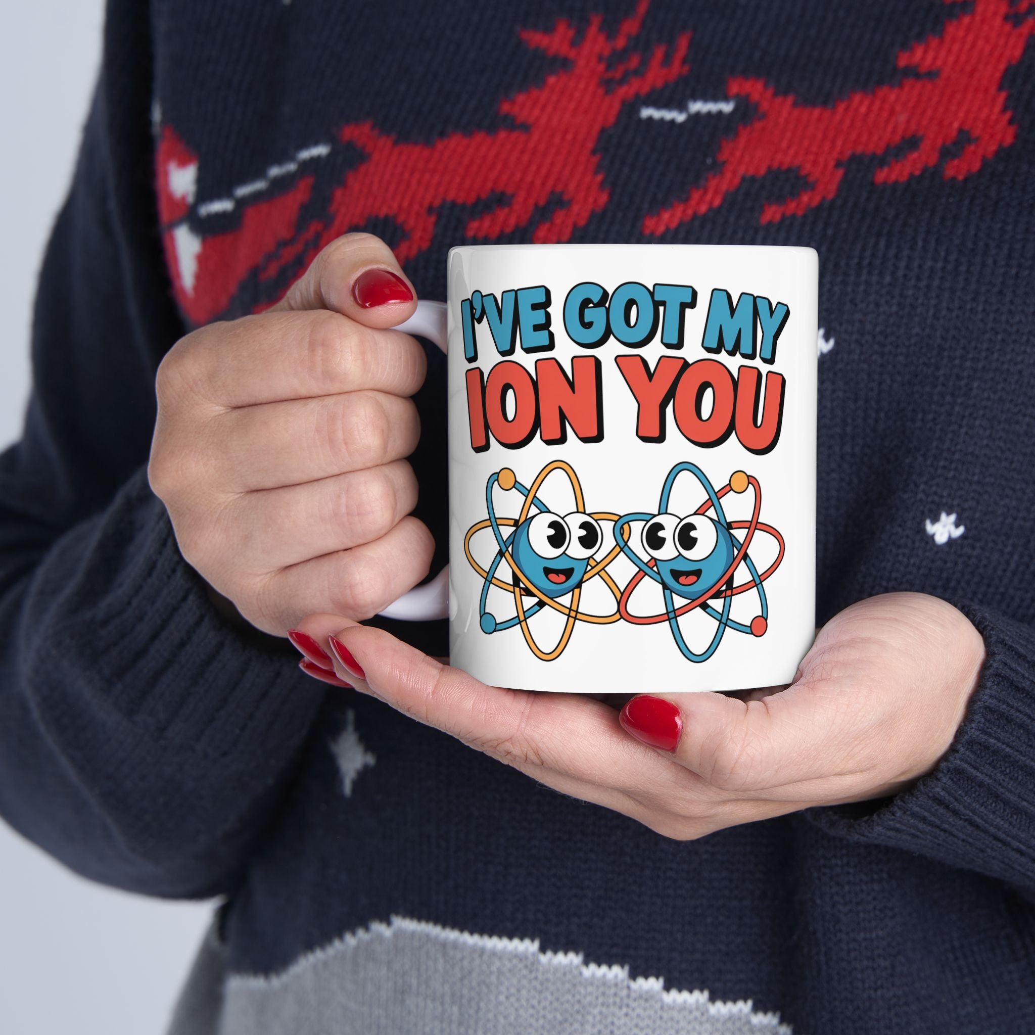 I have Got My Ion You Mug: Cute Atom Science Coffee Ceramic Chemistry Teacher Gift
