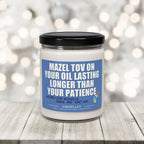 Mazel Tov on Your Oil Lasting Longer Than Your Patience Hanukkah gift candle for Host
