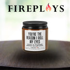 You're the reason I roll my eye candle, funny couples candle, gift for him, gift for her, scented candle