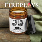 You live here now - candle, funny gift candle, humor candle gift, scented candle with message