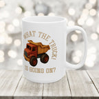 What the truck is going on mug: Funny play on words Ceramic Coffee Humor Gift