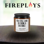 You still look 39 from a distance - birthday candle gift, funny candle gift