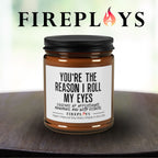 You're the reason I roll my eye candle, funny couples candle, gift for him, gift for her, scented candle