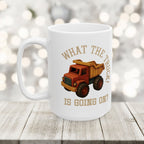What the truck is going on mug: Funny play on words Ceramic Coffee Humor Gift