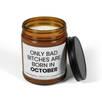 Funny Scented Soy Candle Gift for witty Friends: Only bad b&#39;s are born in October