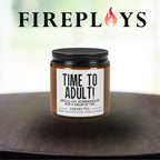 time to adult! candle, funny gift candle, humor candle gift, scented candle with message