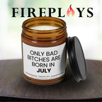 Funny Scented Soy Candle: Bad B&#39;s Born in July Gift