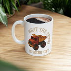 What the truck is going on mug: Funny play on words Ceramic Coffee Humor Gift